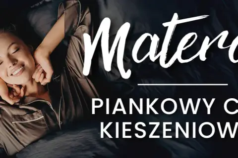 Materac piankowy czy kieszeniowy - co wybrać, by uniknąć bólu?